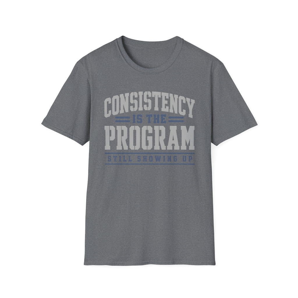 Consistency Is The Program